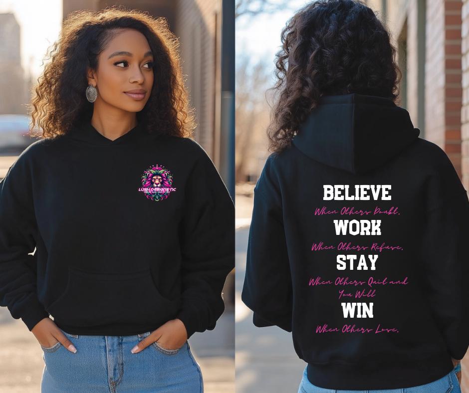 Believe. Work. Stay. Win. Hoodie