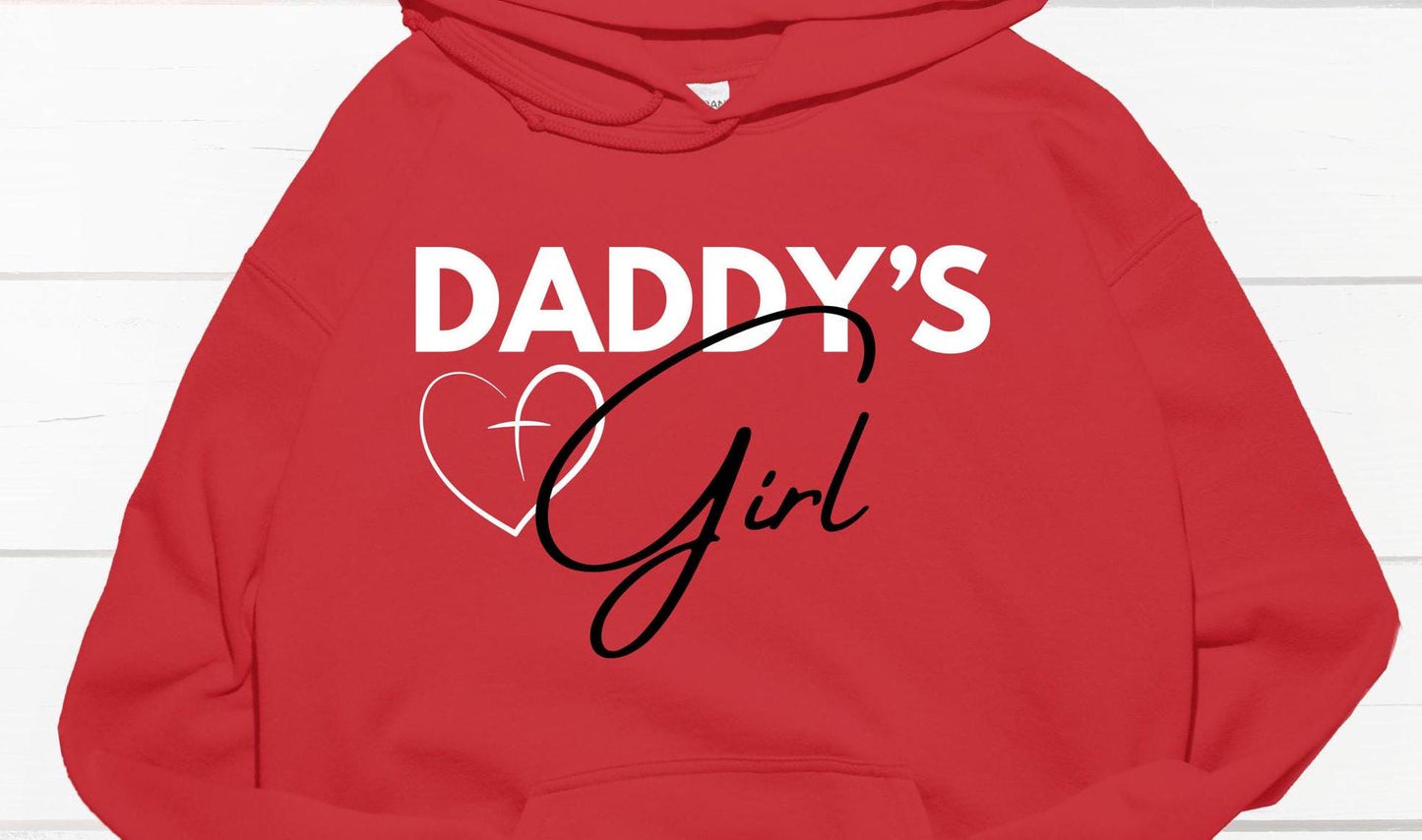 Daddy’s Girl - Faith & Love Hoodie